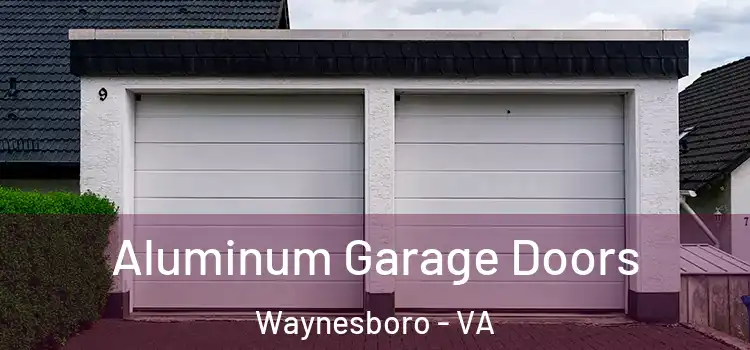  Aluminum Garage Doors Waynesboro - VA