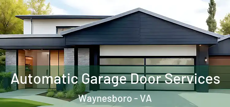  Automatic Garage Door Services Waynesboro - VA