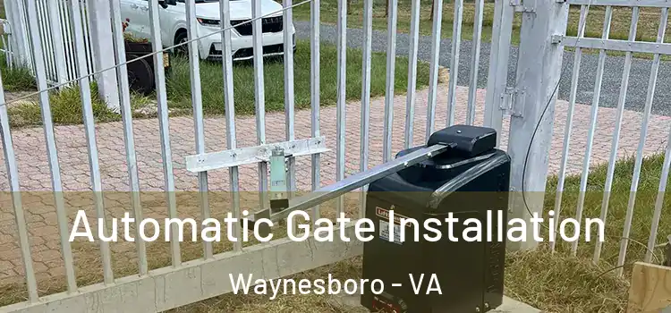  Automatic Gate Installation Waynesboro - VA