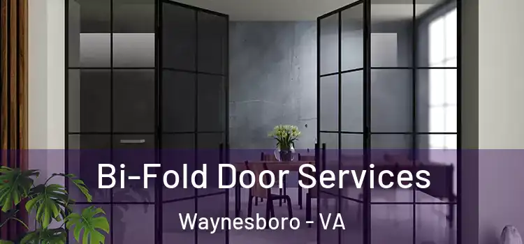 Bi-Fold Door Services Waynesboro - VA