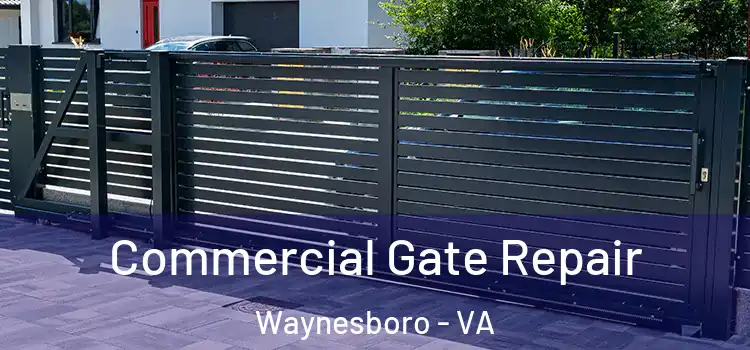 Commercial Gate Repair Waynesboro - VA