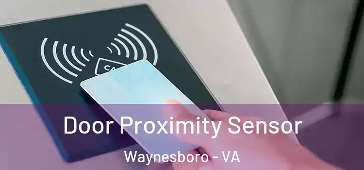  Door Proximity Sensor Waynesboro - VA