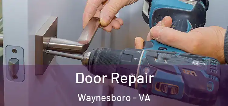 Door Repair Waynesboro - VA