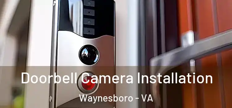  Doorbell Camera Installation Waynesboro - VA