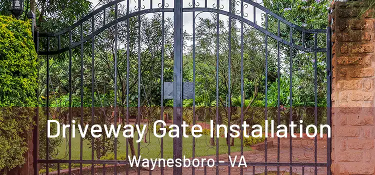  Driveway Gate Installation Waynesboro - VA