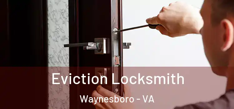  Eviction Locksmith Waynesboro - VA
