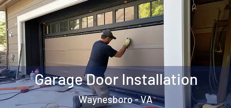  Garage Door Installation Waynesboro - VA
