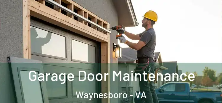 Garage Door Maintenance Waynesboro - VA