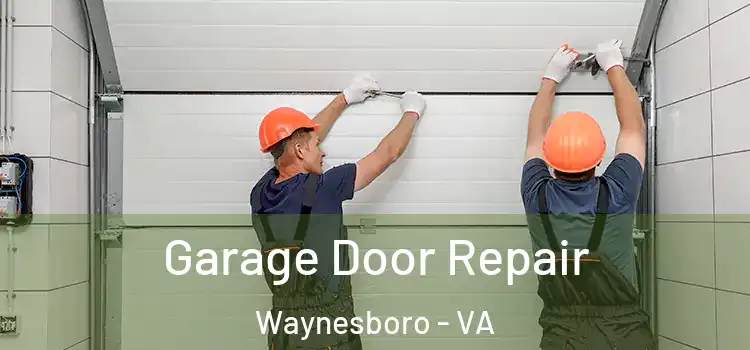  Garage Door Repair Waynesboro - VA