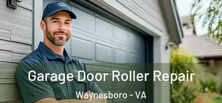  Garage Door Roller Repair Waynesboro - VA