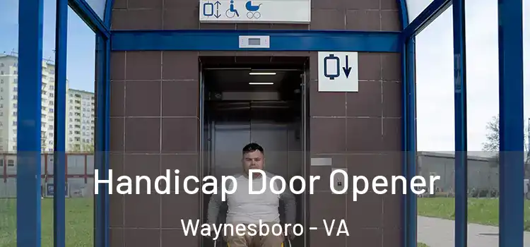  Handicap Door Opener Waynesboro - VA