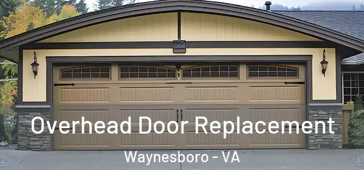  Overhead Door Replacement Waynesboro - VA
