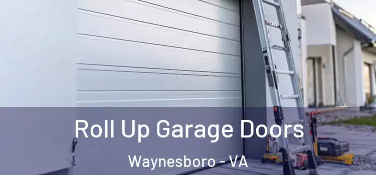  Roll Up Garage Doors Waynesboro - VA