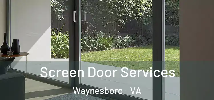  Screen Door Services Waynesboro - VA