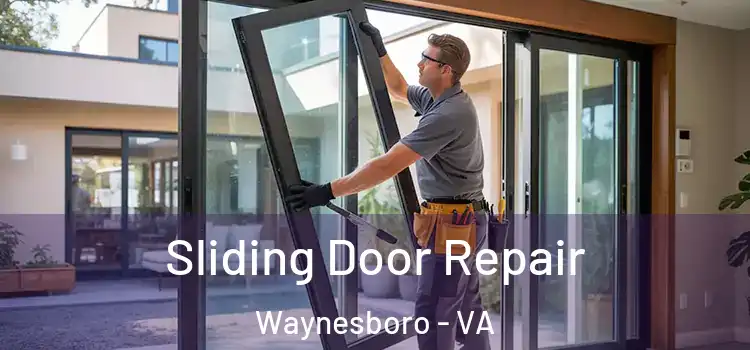  Sliding Door Repair Waynesboro - VA